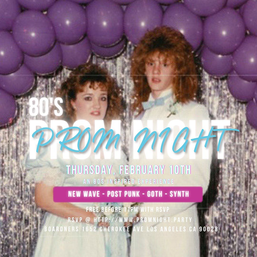 80's PROM NIGHT | NEW WAVE - SYNTH - POST PUNK - GOTH | FREE BEFORE 11PM