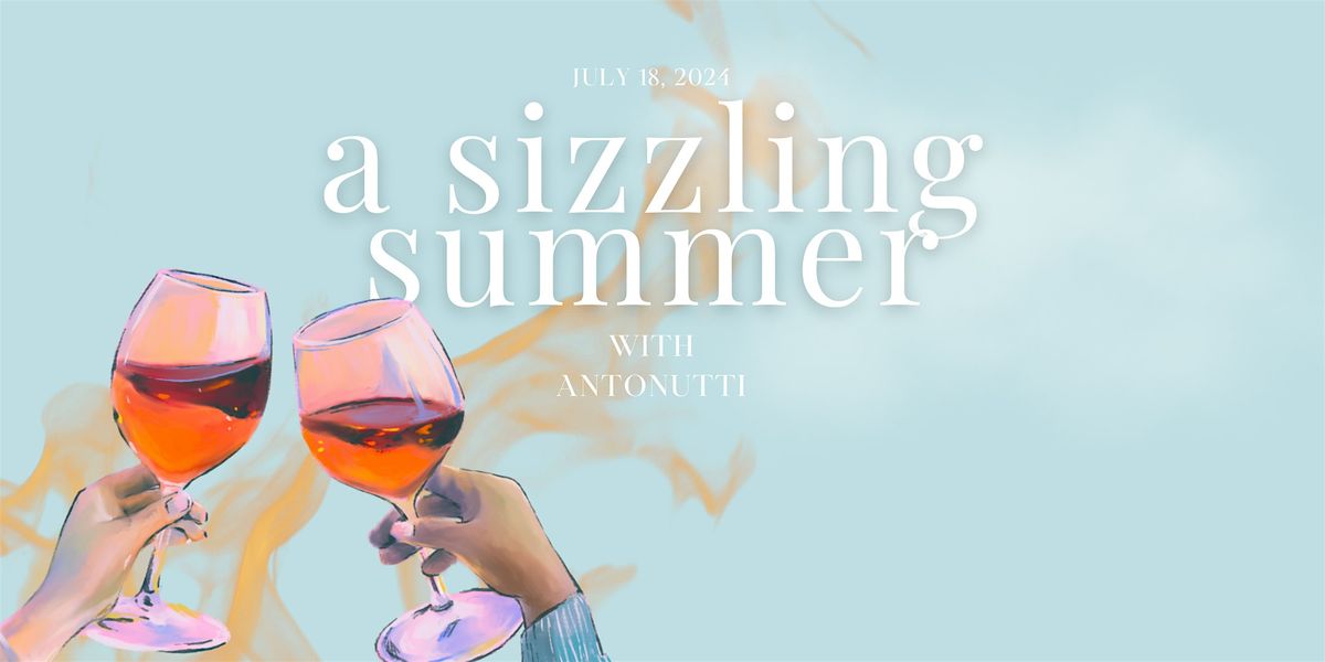 A Sizzling Summer with Antonutti