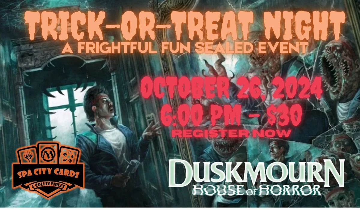 Duskmourn Trick or Treat Event!!