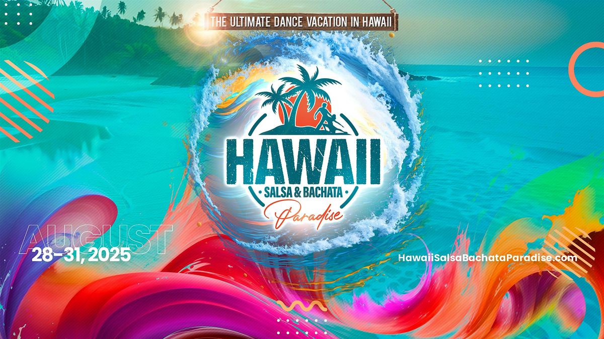 8th Annual Hawaii Salsa & Bachata Paradise