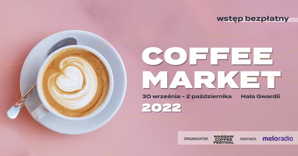 Warsaw Coffee Market \/ 30 wrze\u015bnia - 2 pa\u017adziernika \/ Hala Gwardii
