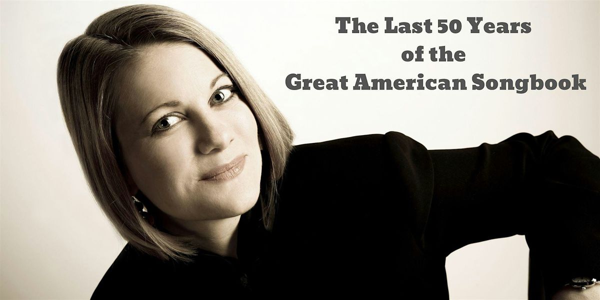 The Last 50 Years of the Great American Songbook with Maud Hixson