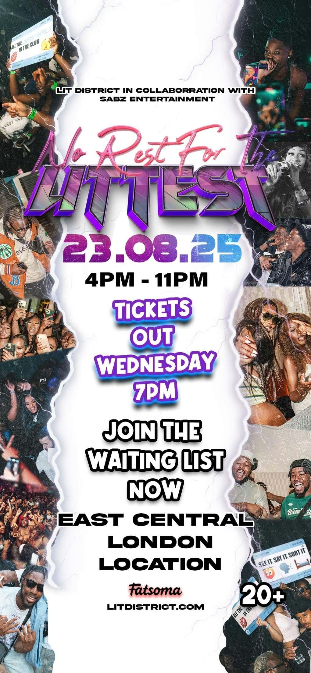 NO REST FOR THE LITTEST | LONDON | 20+