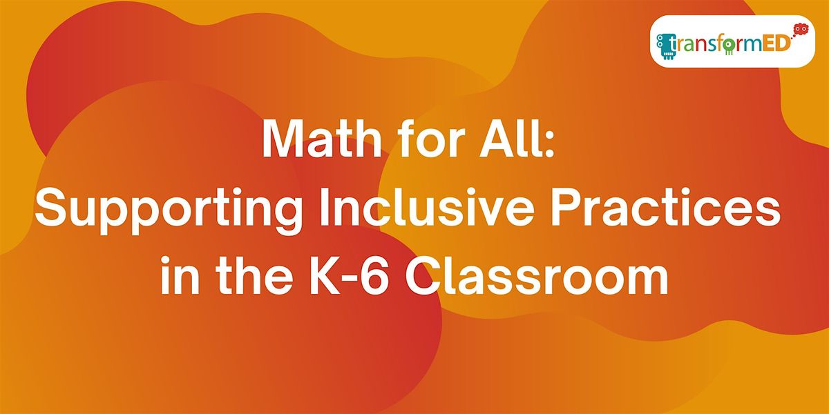 Math for All: Supporting Inclusive Practices in the K-6 Classroom