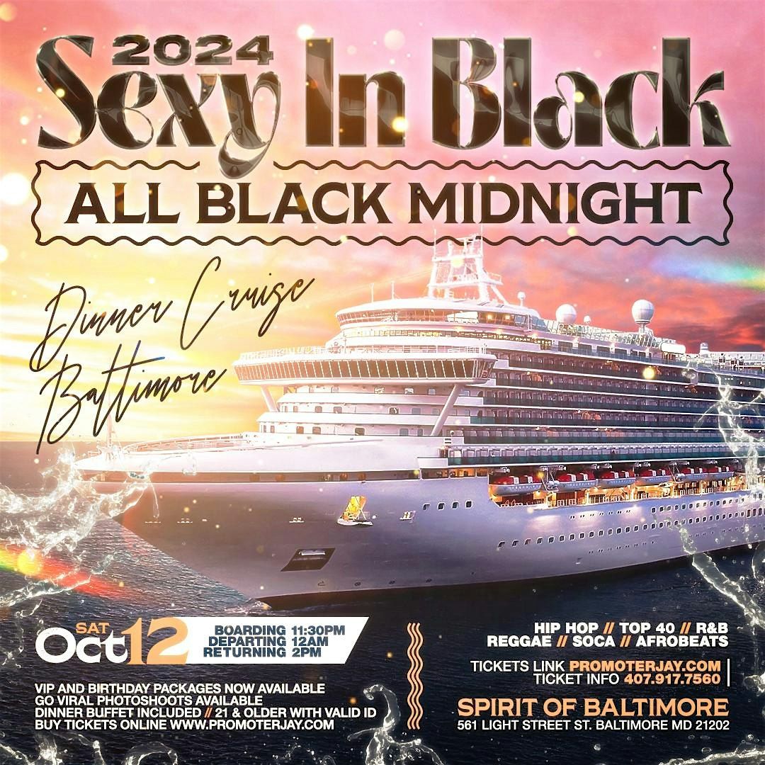 2024 Sexy in Black All Black Midnight Dinner Cruise Baltimore