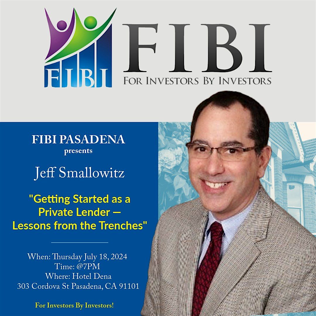 Getting Started as a Private Lender | FIBI Pasadena with Jeff Smallowitz