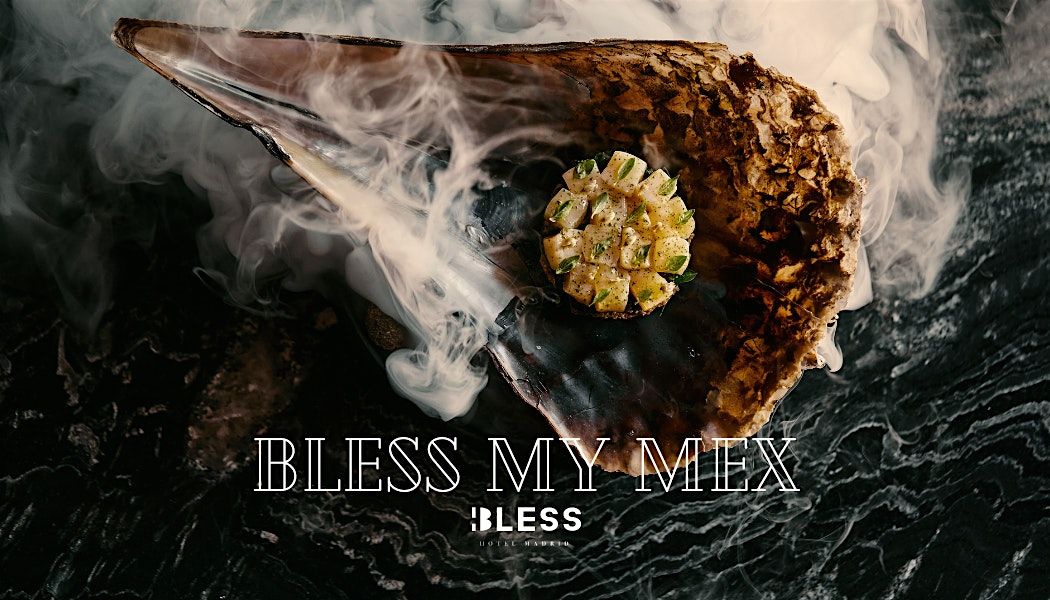 BLESS My Mex Cena by Arca Tulum