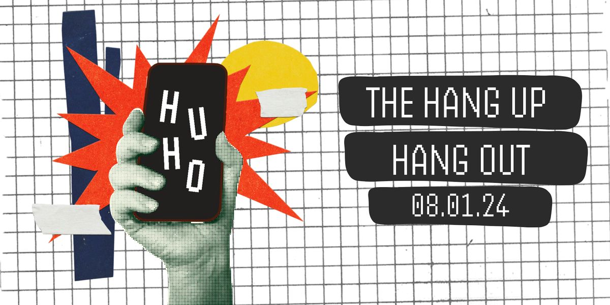 The Hang Up Hang Out