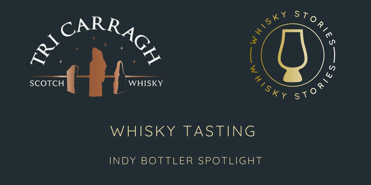 Whisky Stories Indy Bottler Spotlight Tasting