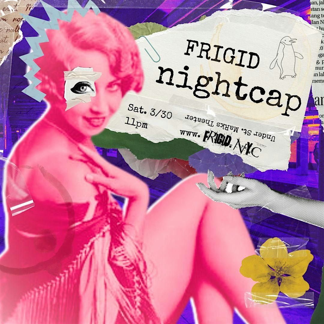 FRIGID Nightcap: Weird & Wild New Late-Night Variety Show!