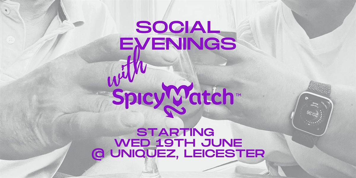 SpicyMatch UK Social Evening - Wed 10th July 6pm