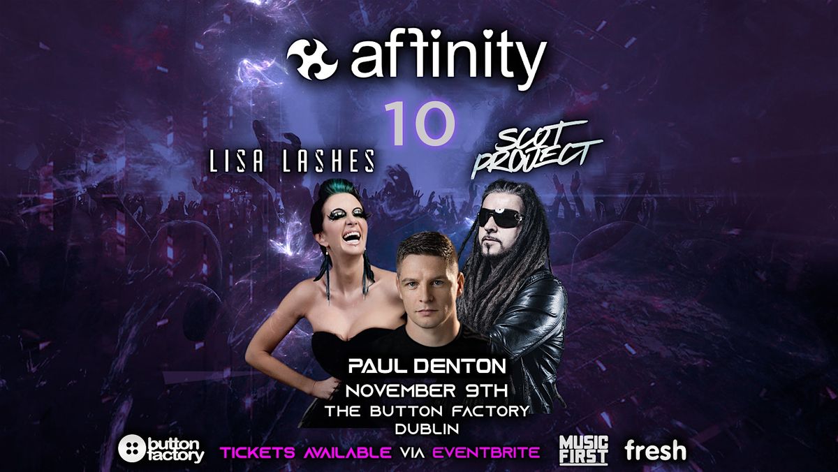 Lisa Lashes, Scot Project, Paul Denton - 10 Years of Affinity