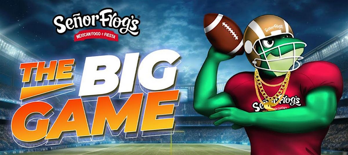 BIG GAME 25 Ticket @ Senor Frogs  - Open Bar + Buffet + Guaranteed Seating