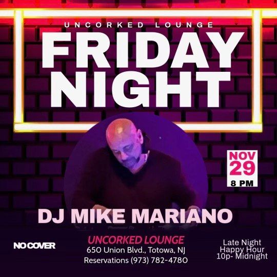 DJ MIKE MARIANO @ UNCORKED LOUNGE