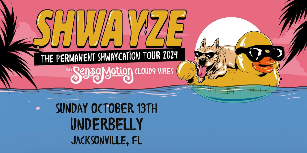 SHWAYZE w\/  SENSAMOTION & CLOUD9 VIBES - JACKSONVILLE