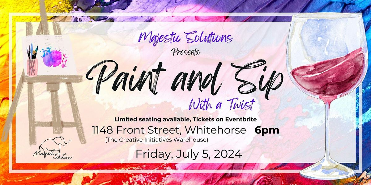 Paint and Sip ~ With a twist!