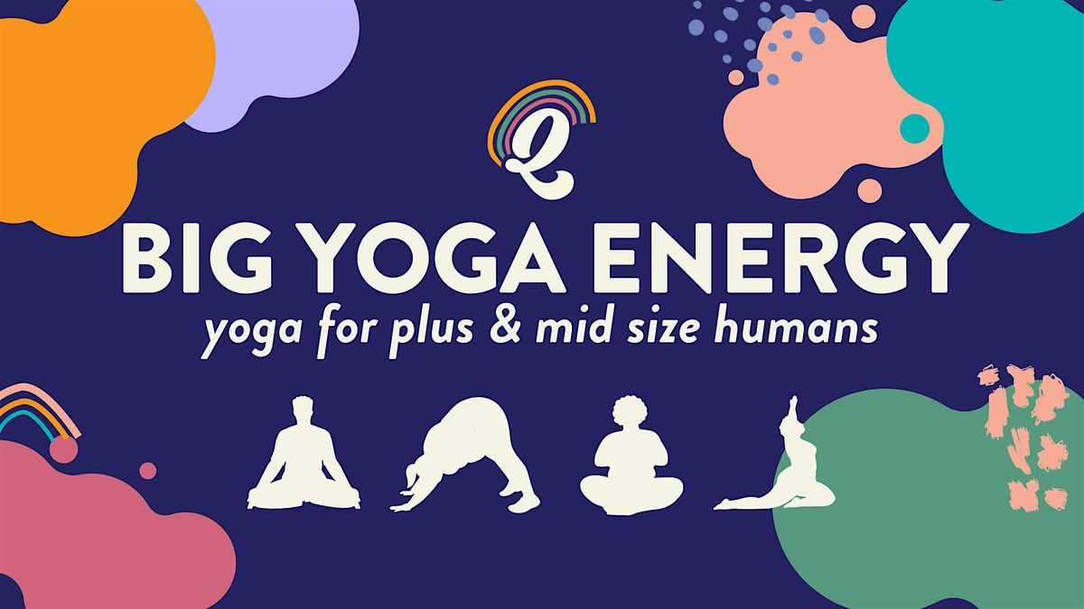 Big Yoga Energy - Mid & Plus Size Affirming Yoga