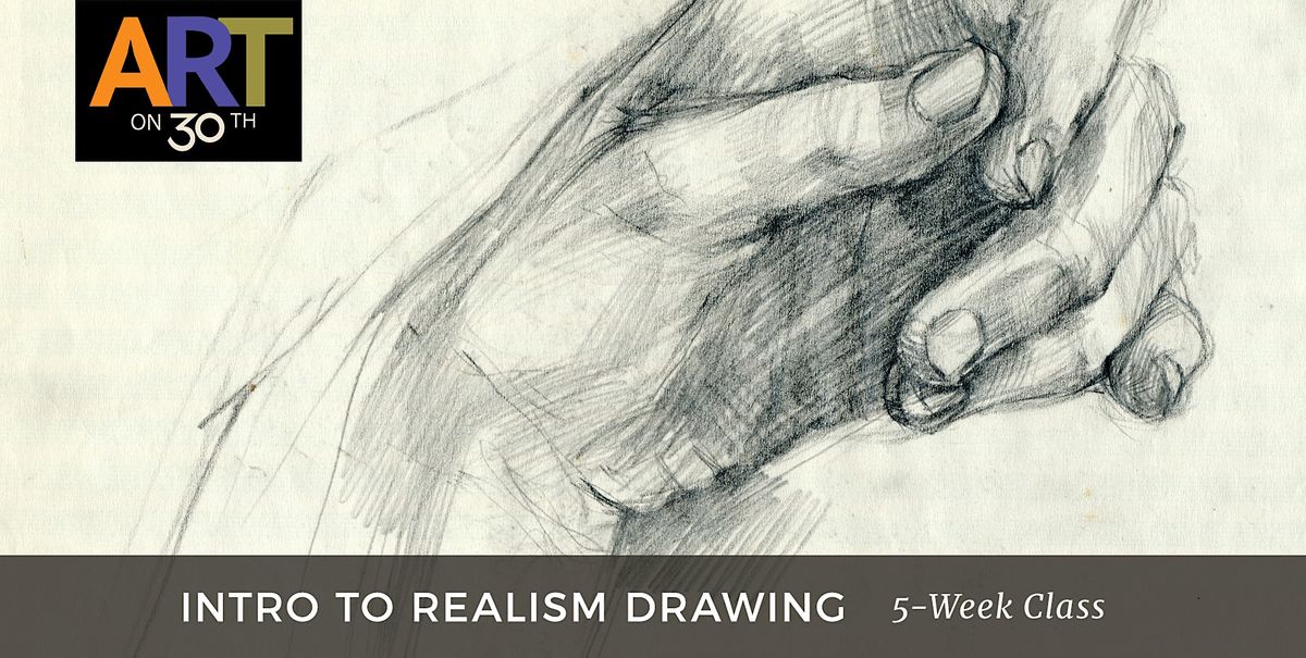 TUE PM - Intro to Realism Drawing with Mick Phelan, Art on 30th, San ...