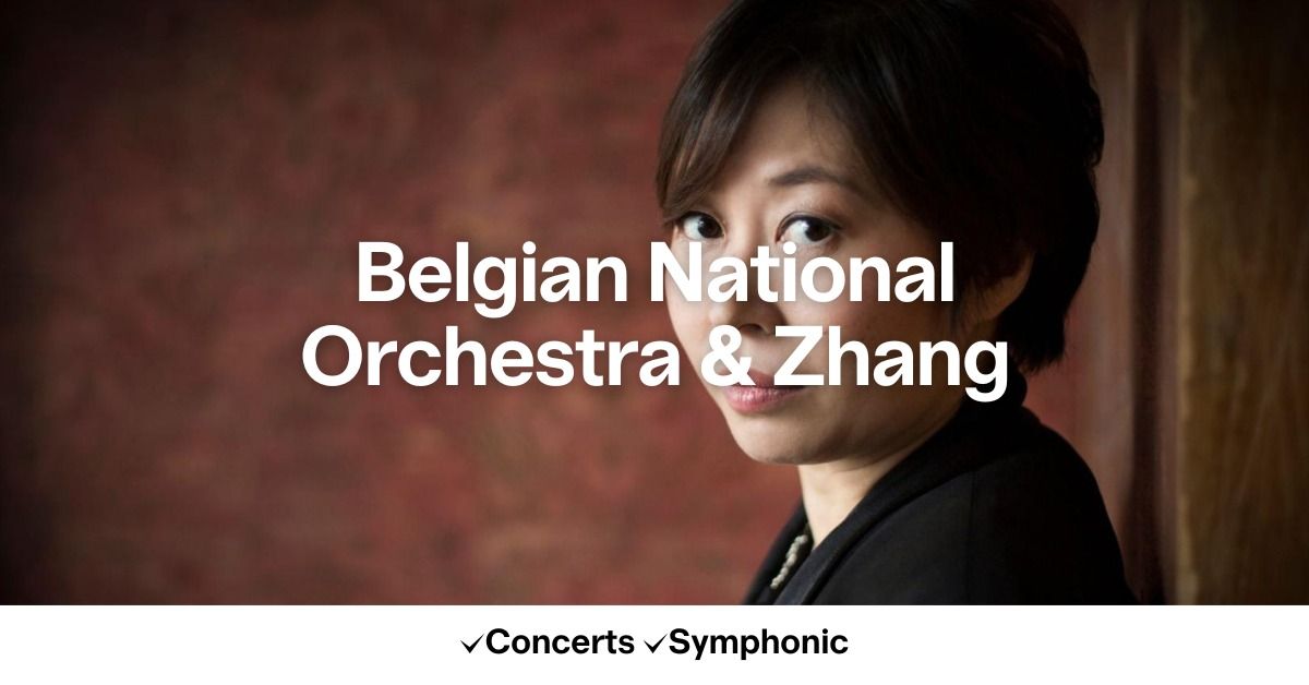 Belgian National Orchestra & Zhang