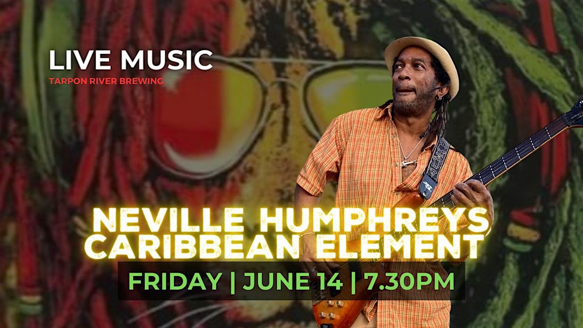 FREE Live Music | Neville Humphreys Caribbean Element