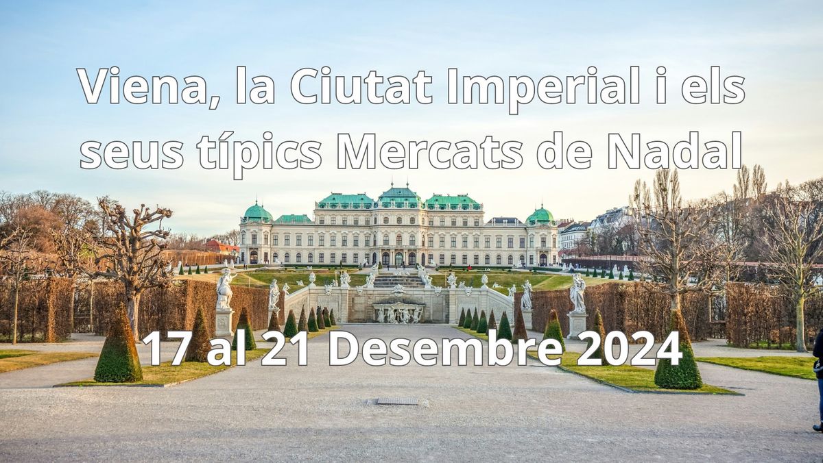 Viena, la Ciutat Imperial i els seus t\u00edpics Mercats de Nadal