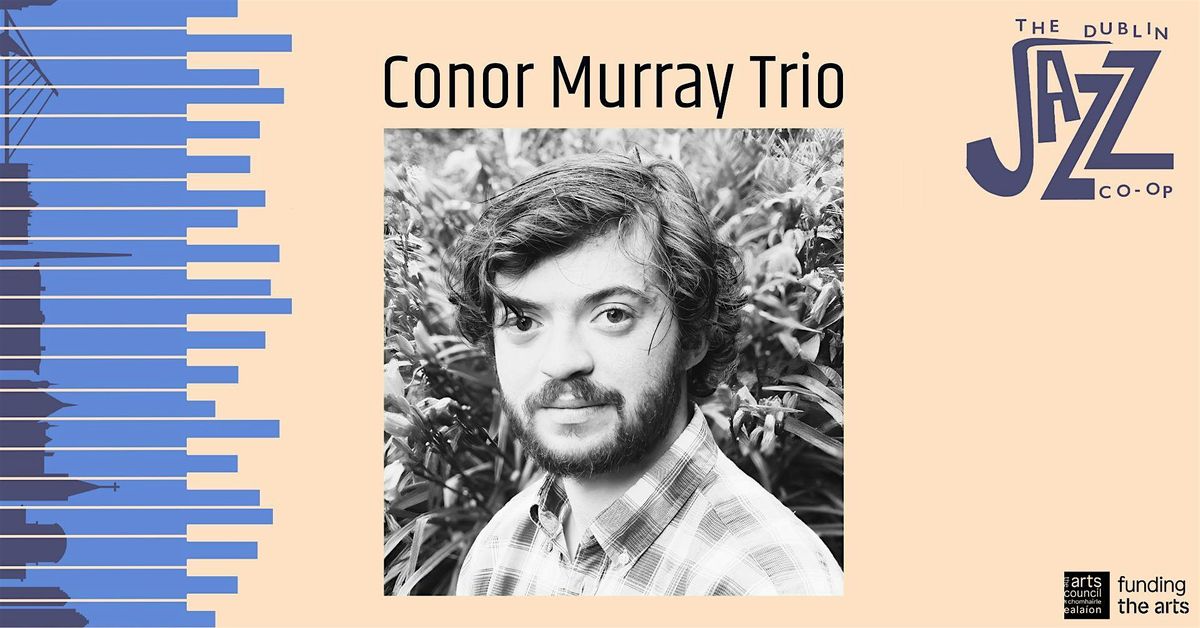The Dublin Jazz Co-op Presents: Conor Murray Trio