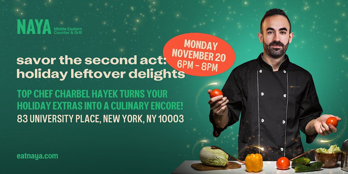 Savor the Second Act: Holiday Leftover Delights with Top Chef Charbel Hayek