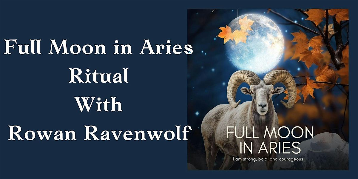 Full Moon in Aries Virtual Ritual