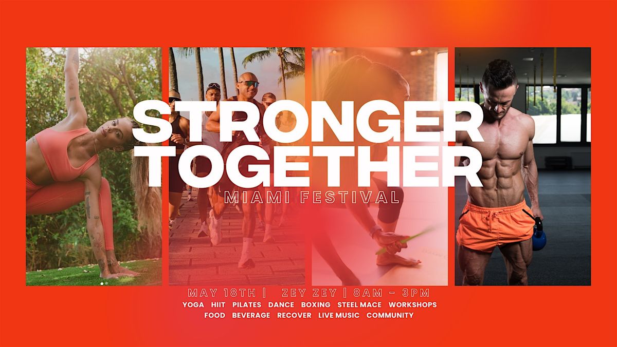 STRONGER TOGETHER Festival | MIAMI