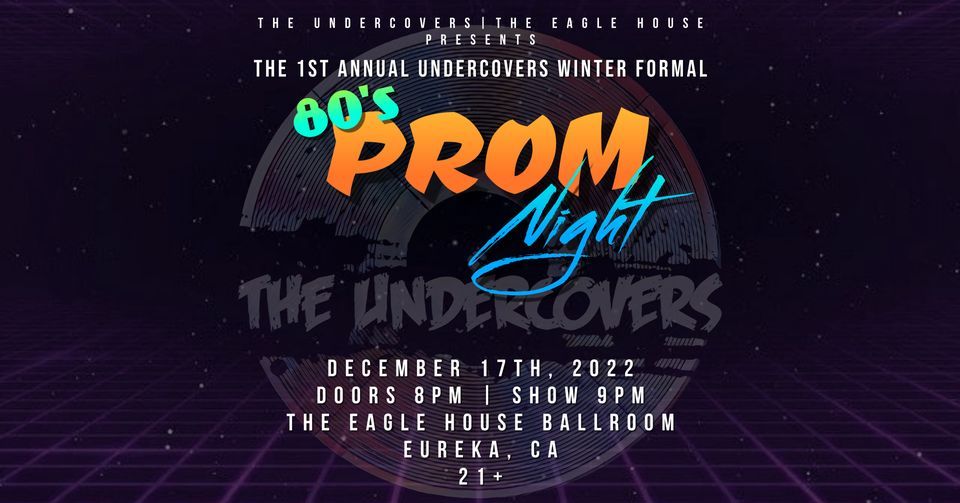 The 1st Annual Undercovers Winter Formal: 80's Prom Night
