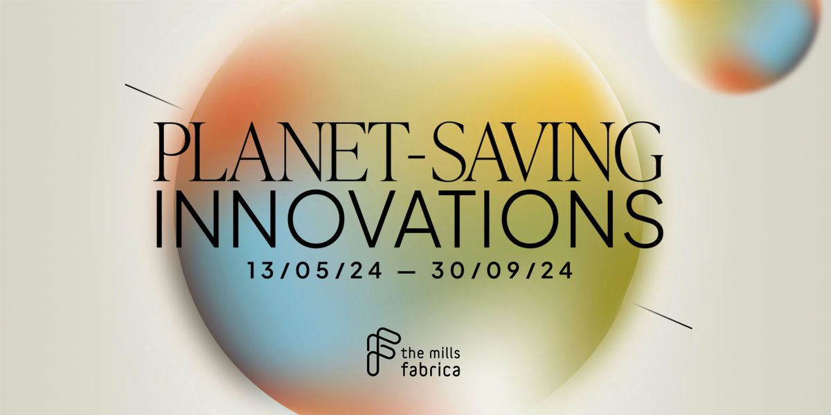 Planet Saving Innovations Exhibition