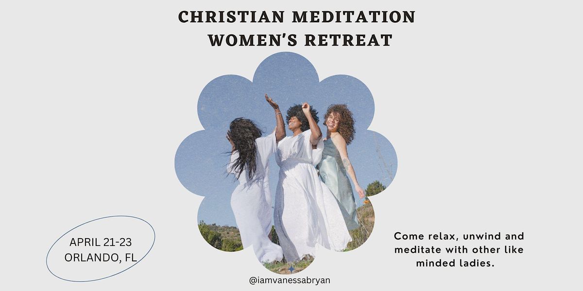 Christian Meditation Women's Retreat