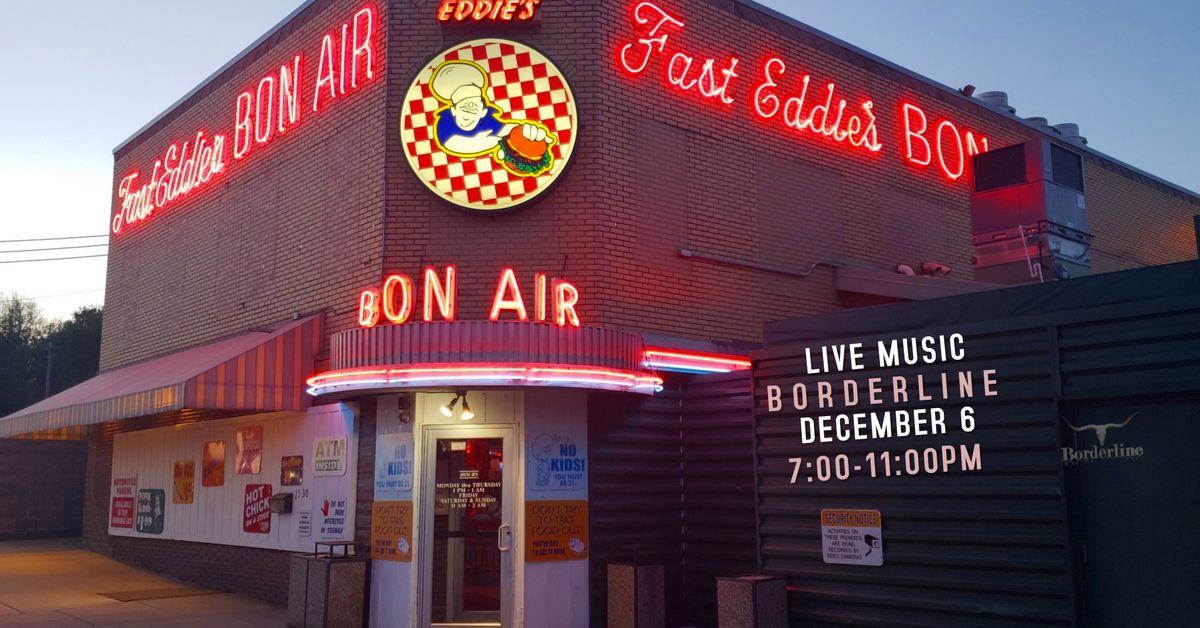 Borderline | Fast Eddie's Bon Air