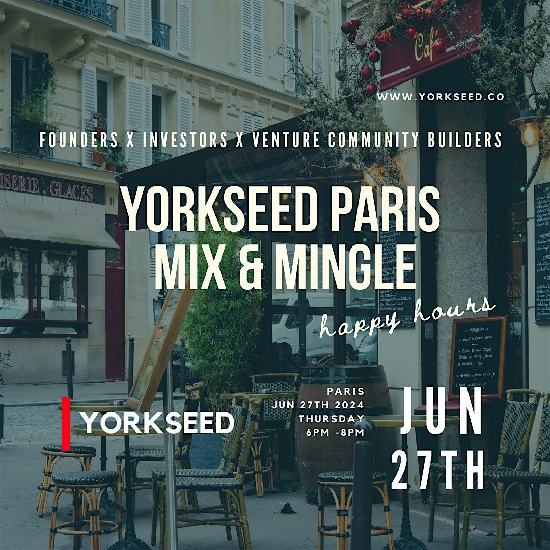 Yorkseed Paris Mix & Mingle (Founders x Investors x Community Builders)