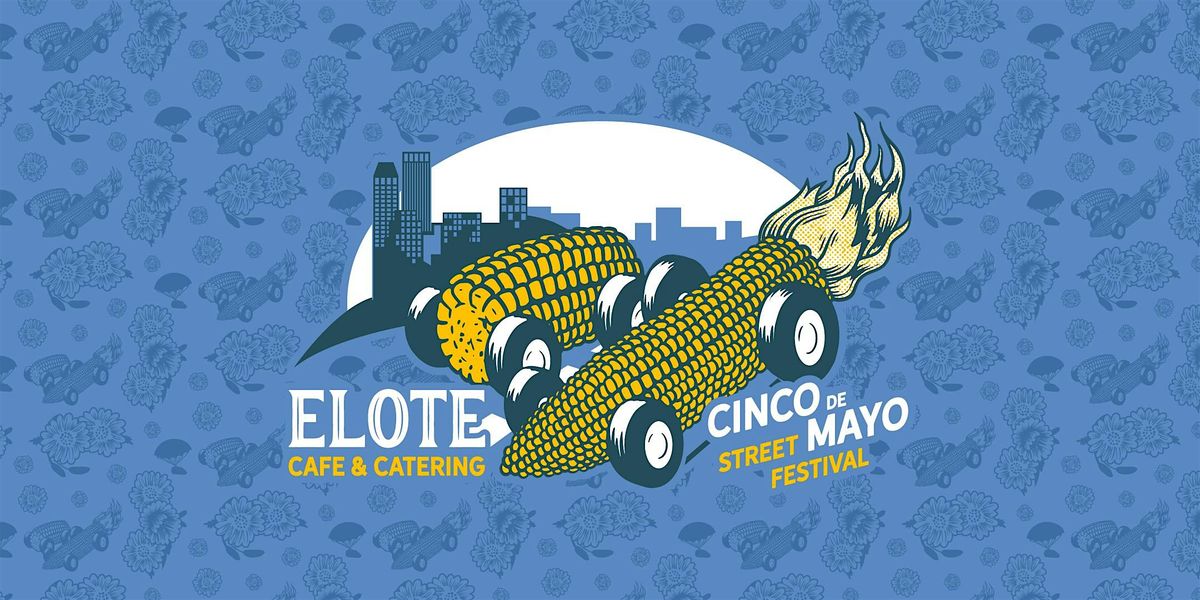 Elote's Cinco de Mayo Street Festival