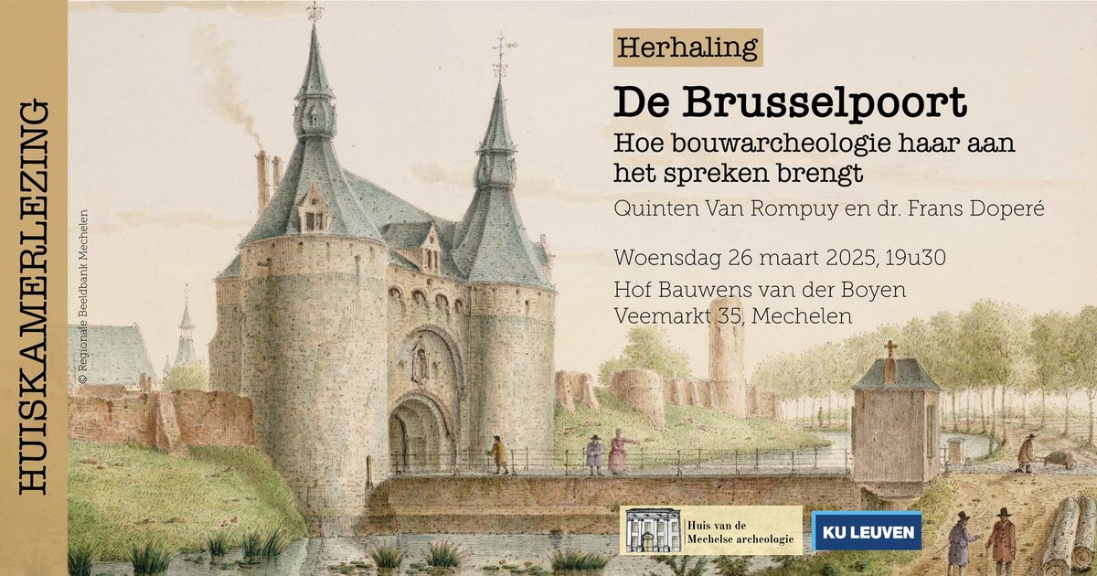 VOLZET Herhaling huiskamerlezing: De Brusselpoort. Hoe bouwarcheologie haar aan het spreken brengt.