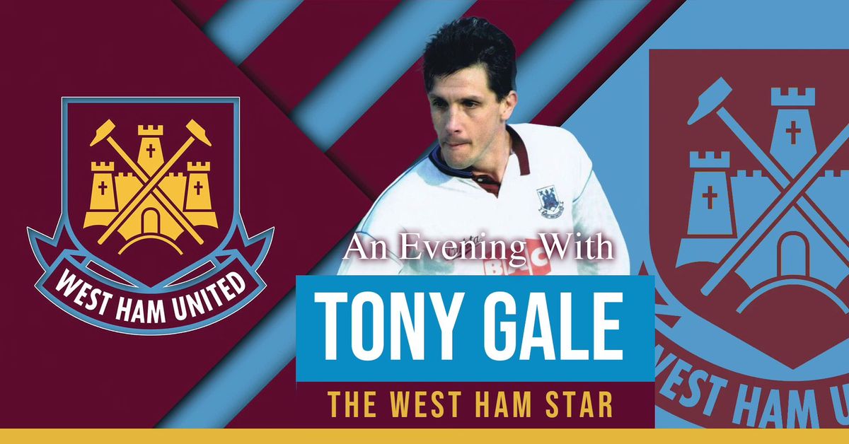 An Unforgettable Evening with West Ham Legend Tony Gale