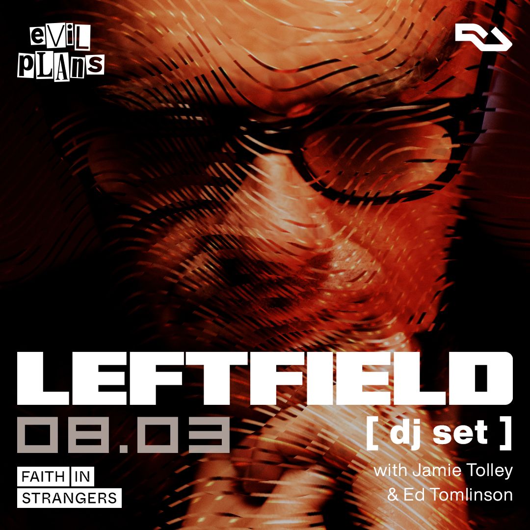 Evil Plans present LEFTFIELD (dj set)