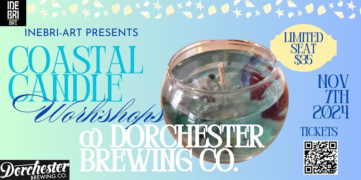 Coastal Candle Workshop @ Dorchester Brewing Co