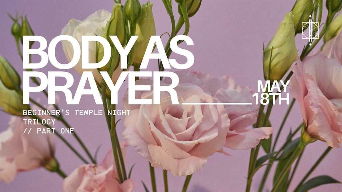 BODY AS PRAYER Beginner's Temple Trilogy \/part one