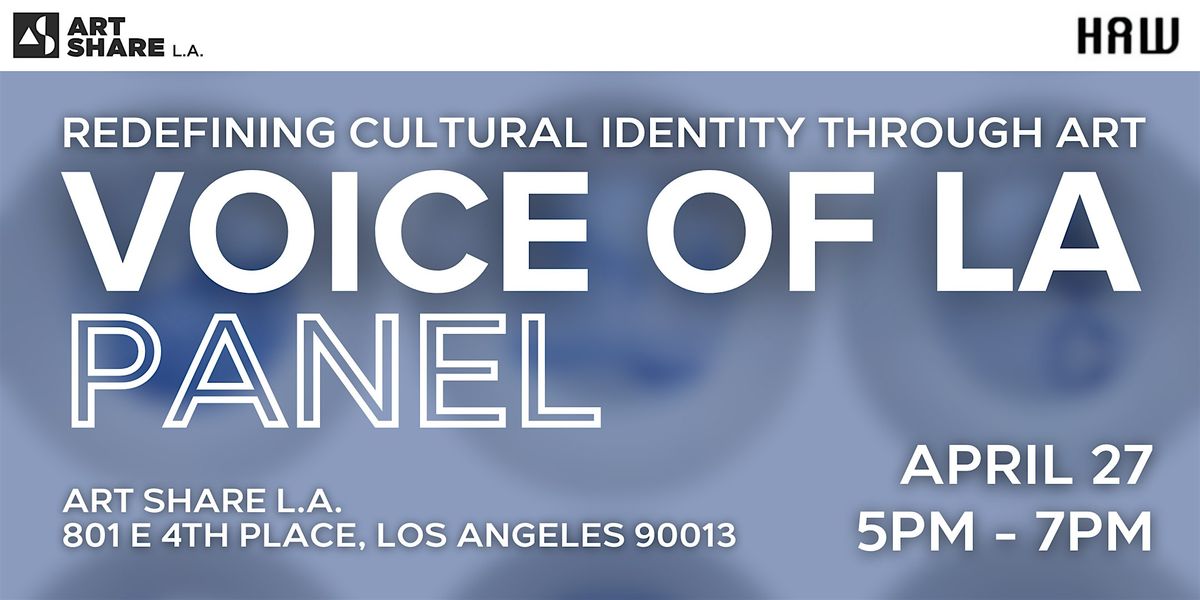 Voice of LA Panel: Redefining Cultural Identity Through Art