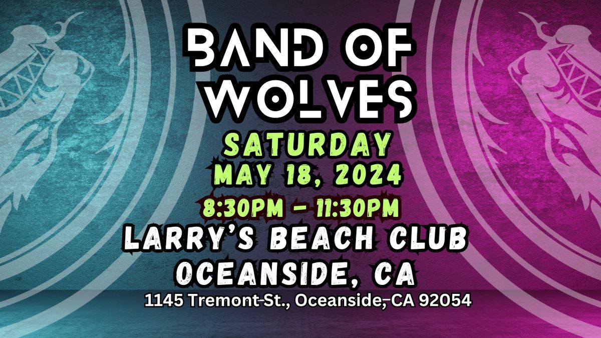 Band of Wolves @ Larry's Beach Club, Oceanside CA