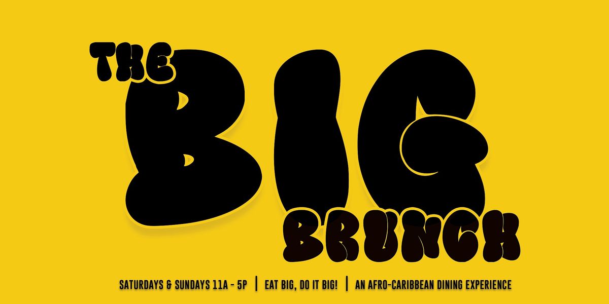 The Big Brunch | Eat Big, Do It Big! \/\/ An Afro-Caribbean Dining Experience