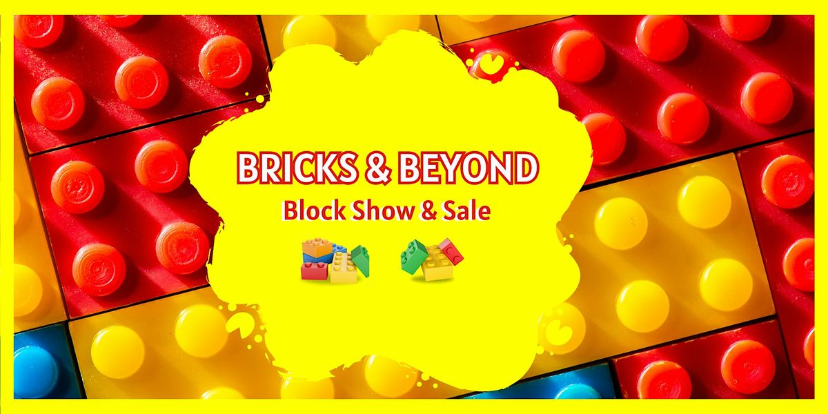 Bricks & Beyond Lego Show