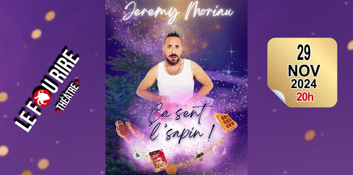 Jeremy Moriau : \u00e7a sent le sapin !