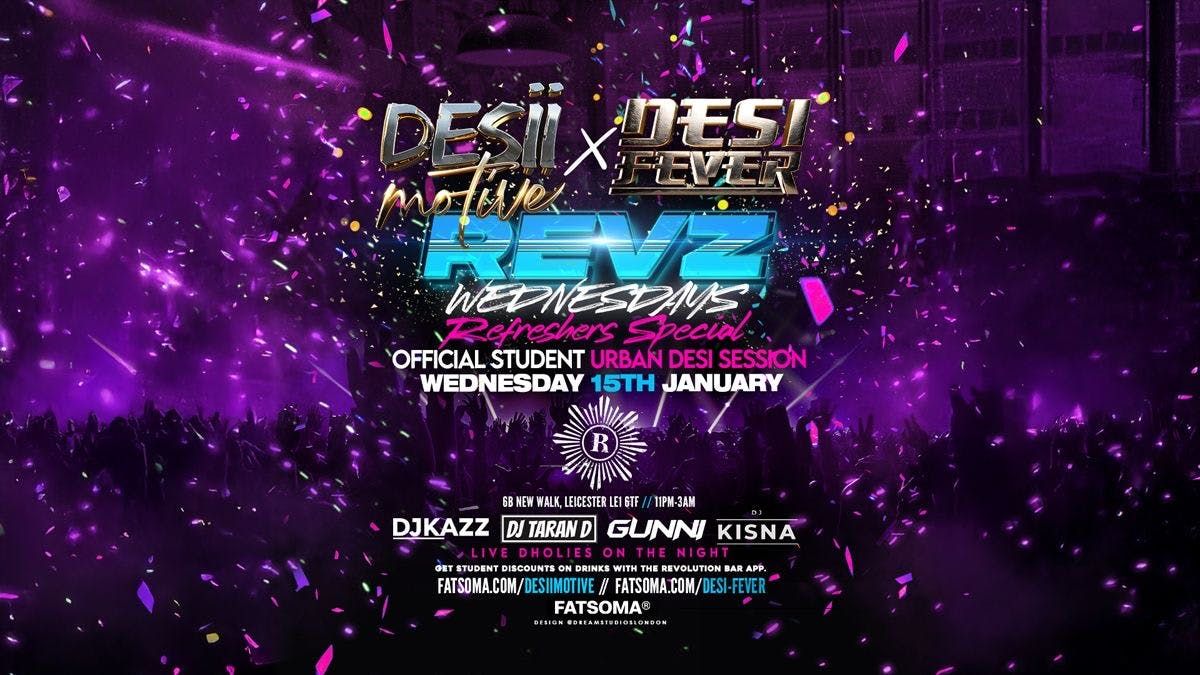 Desii Motive Presents: Leicester Refreshers &gt; Venue: Revolution Bar 