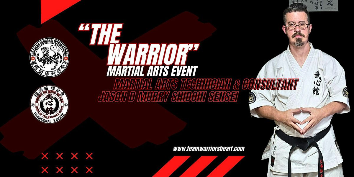 "The Warrior" Martial Arts Event