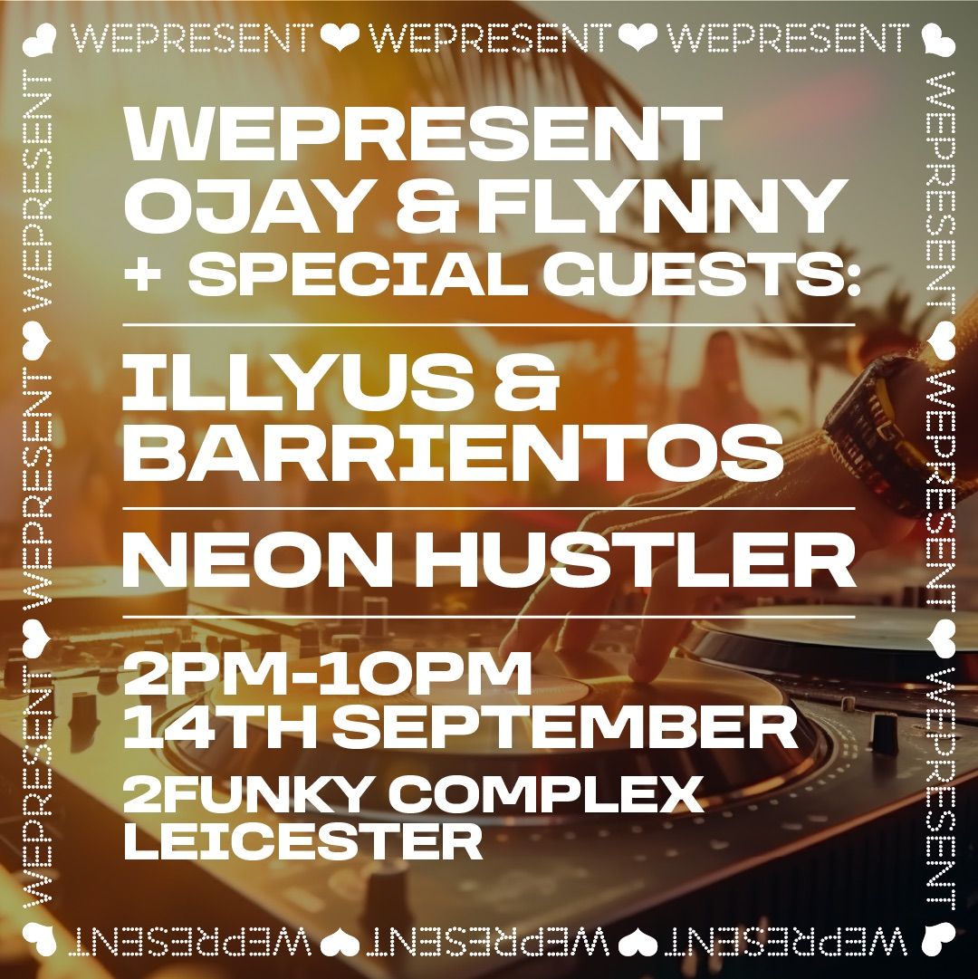 We Present Illyus & Barrientos, Neon Hustler with residents Ojay & Flynny