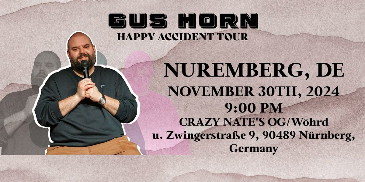 HAPPY ACCIDENT - ENGLISH STAND UP COMEDY BY GUS HORN in NUREMBERG