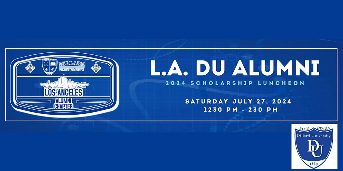 Dillard University-Los Angeles Alumni Chapter 2024 Scholarship Luncheon